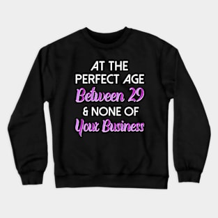 Funny None Of Your Business Birthday Crewneck Sweatshirt